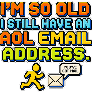 Retro “I’m So Old I Still Have an AOL Email Address” T-shirt graphic