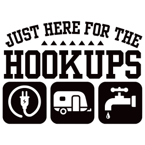 Just Here for the Hookups RV camping graphic with power, camper and water icons